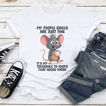 My People Skills Are Just Fine Tee 1