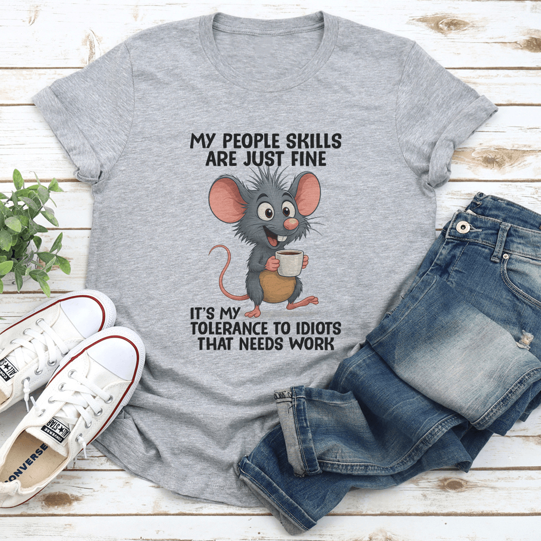 My People Skills Are Just Fine Tee 2