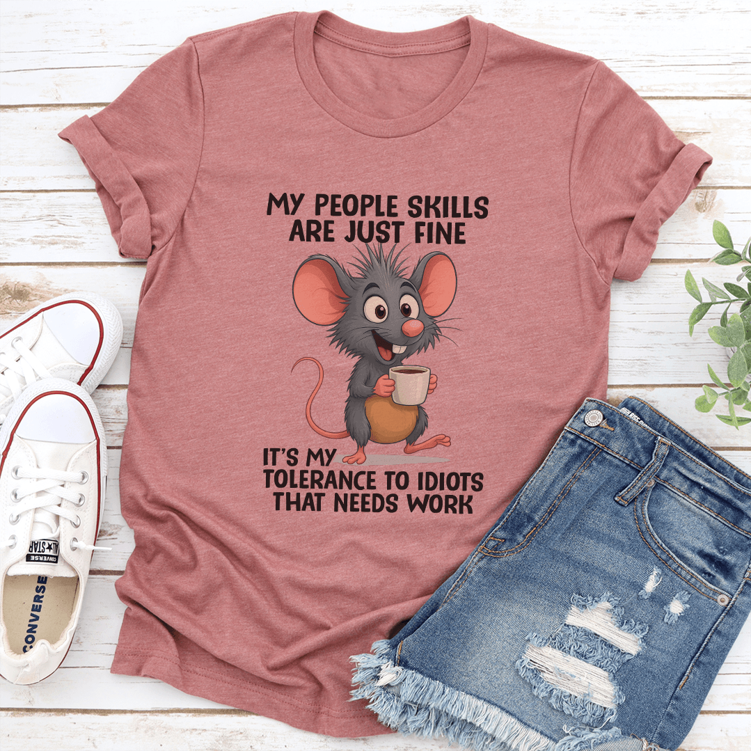 My People Skills Are Just Fine Tee 3