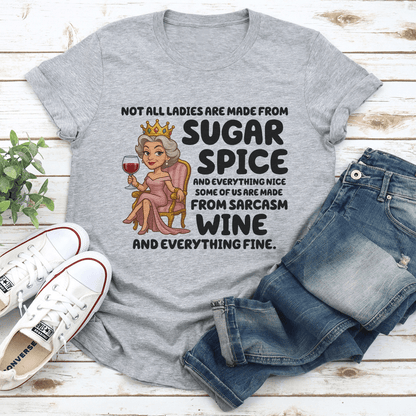 Not All Ladies Are Made From Sugar Spice Tee  2