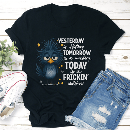 Yesterday Is History Tomorrow Is A Mystery Tee 3