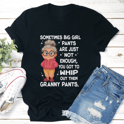Sometimes Big Girl Pants Are Just Not Enough Tee 2