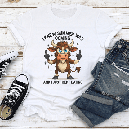 I Knew Summer Was Coming And I Just Kept Eating Tee