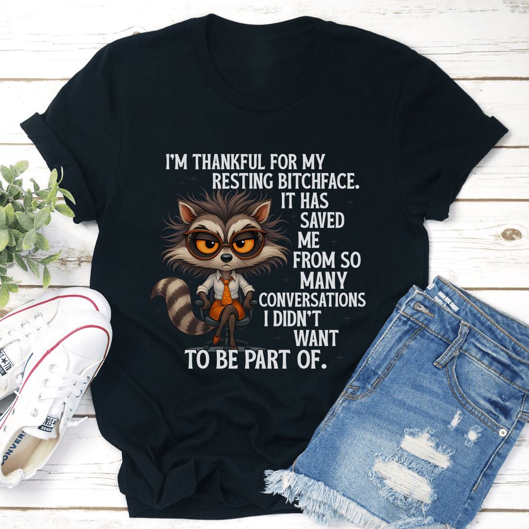 Im Thankful For My Resting Btchface Tee 3