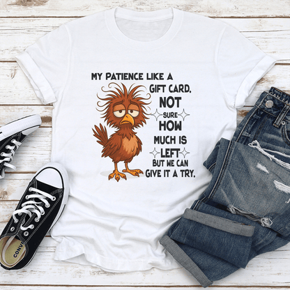 My Patience Like A Gift Card Tee 1