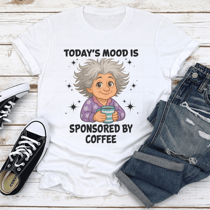 Todays Mood Is Sponsored By Coffee Tee 1