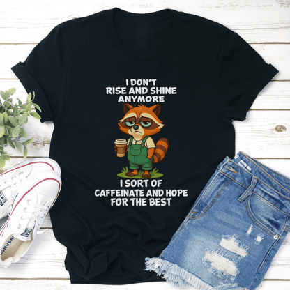 I Dont Rise And Shine Anymore Tee 3