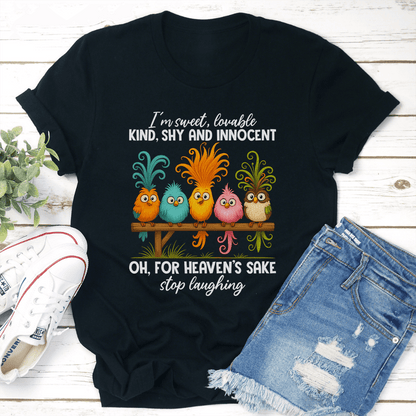 I'm Sweet Lovable Kind Shy And Innocent Tee