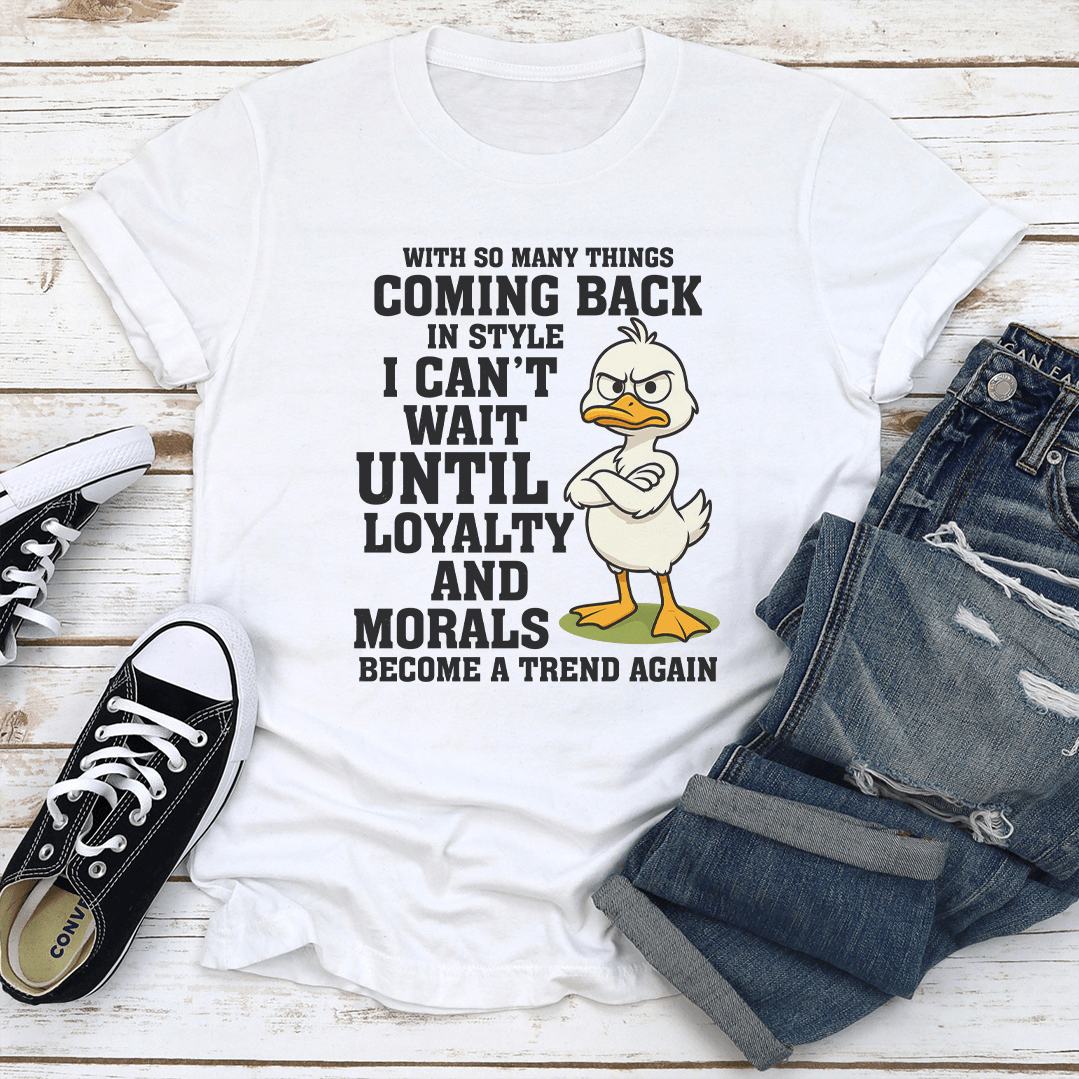 With So Many Things Coming Back In Style Tee
