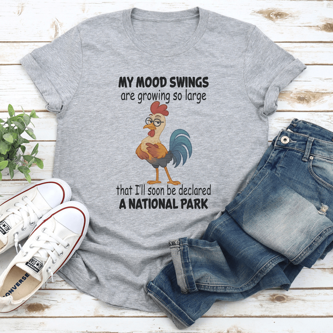 My Mood Swings Are Growing So Large That Ill Soon Be Declared A National Park Tee 2