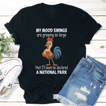 My Mood Swings Are Growing So Large That Ill Soon Be Declared A National Park Tee 3