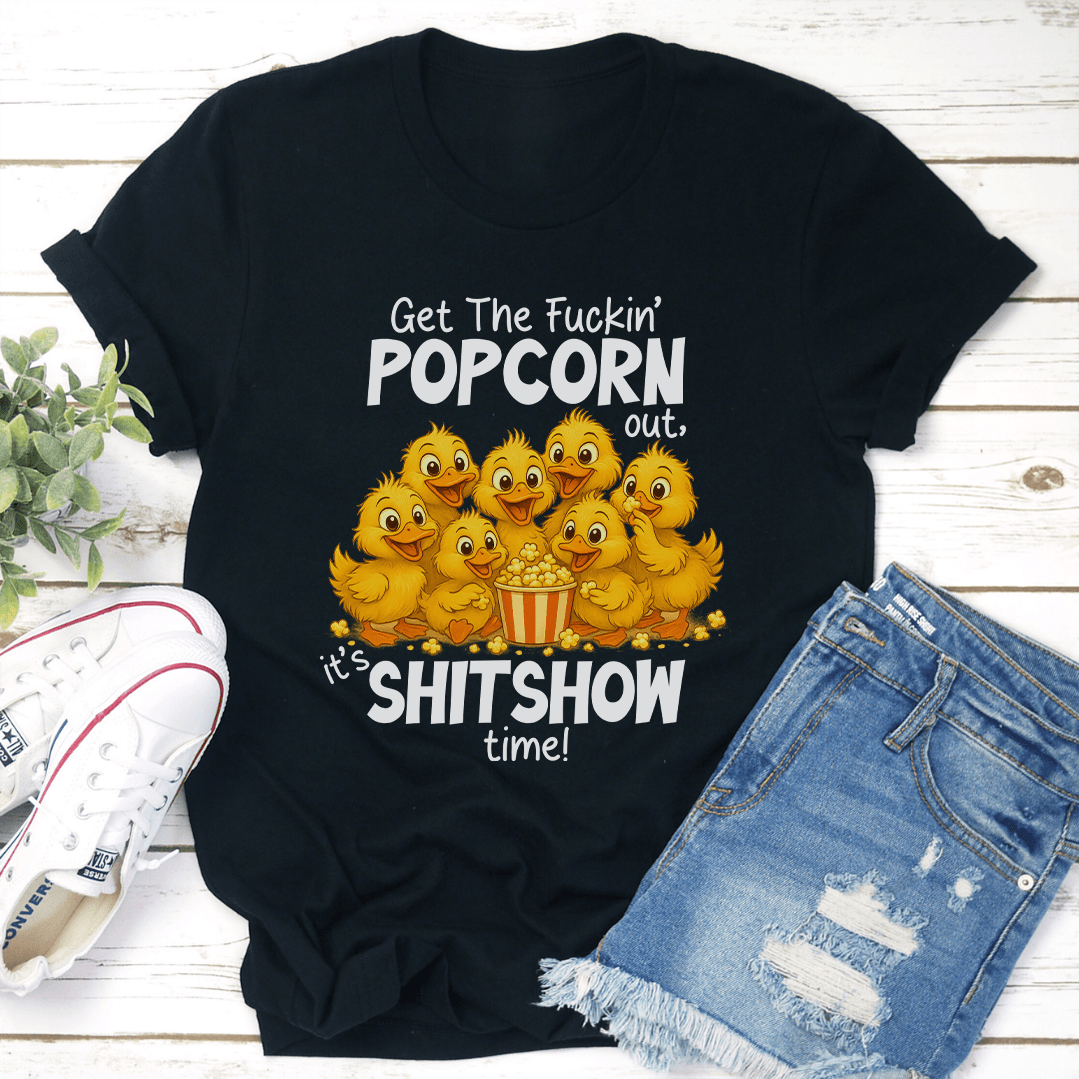 Get The F-ckin Popcorn Out Tee