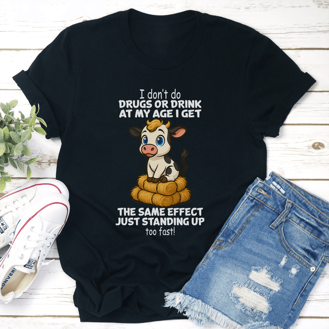 I Dont Do Drugs Or Drink At My Age Tee 3