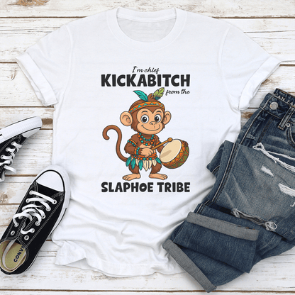 I'm Chief Kickabitch From The Slaphoe Tribe Tee