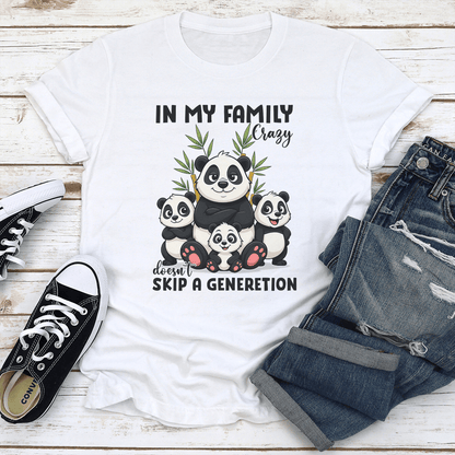 In My Family Crazy Doesnt Skip A Generetion Tee 1