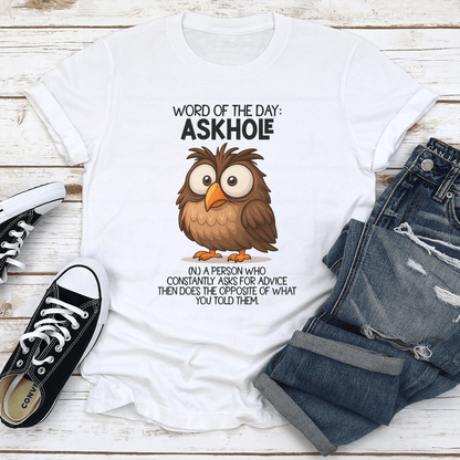 Word Of The Day Askhole Tee 1