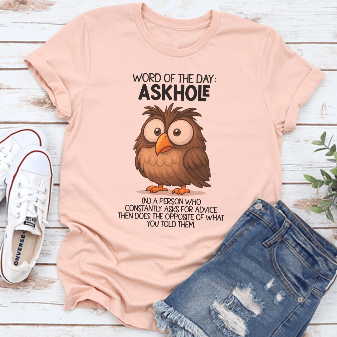 Word Of The Day Askhole Tee