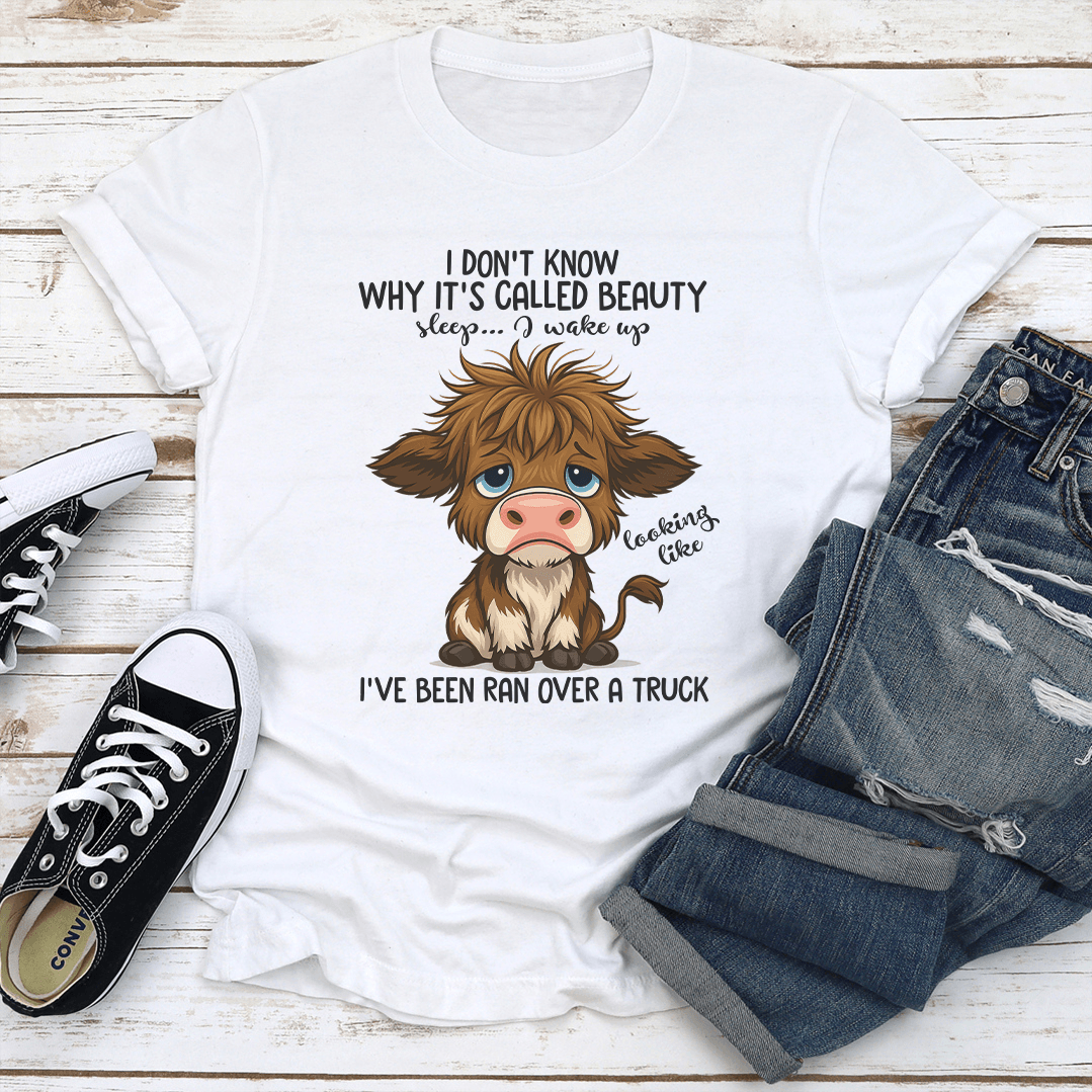I Dont Know Why Its Called Beauty Tee 1