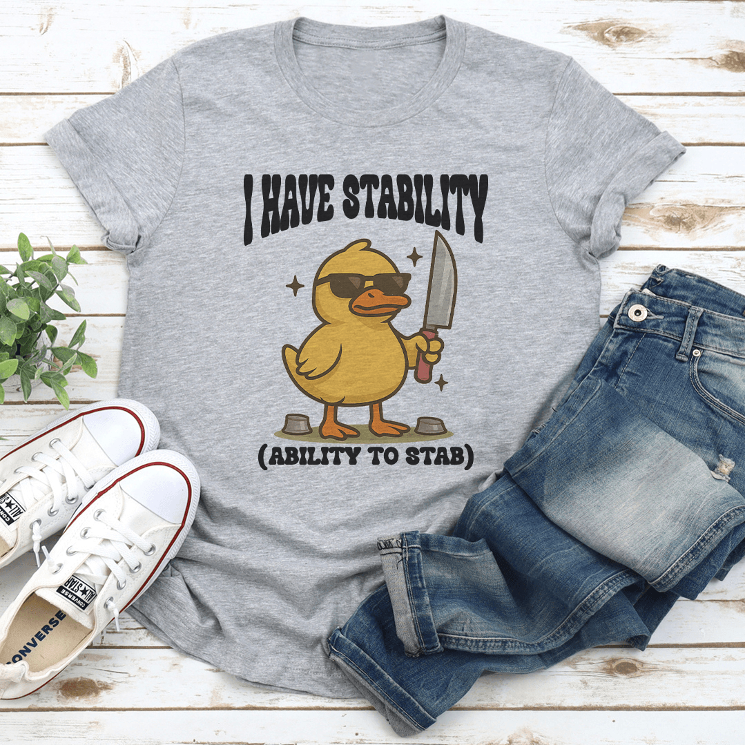 I Have Stability Ability To Stab Tee 1