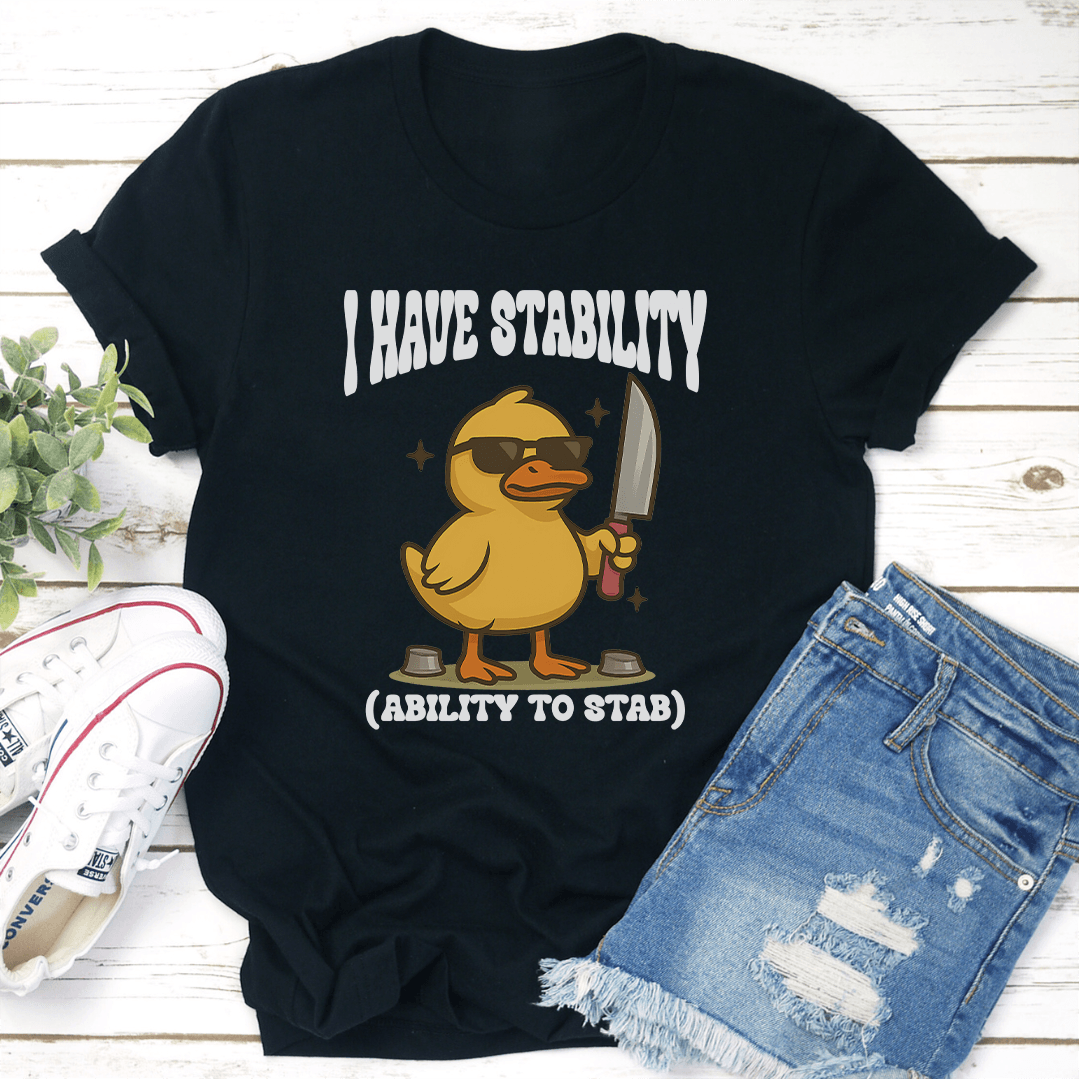 I Have Stability Ability To Stab Tee 2