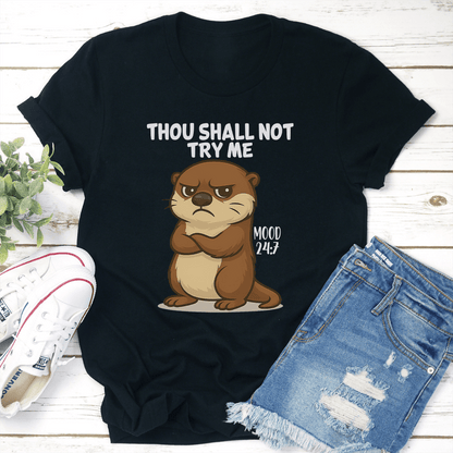 Thou Shall Not Try Me Mood 247 Tee 0