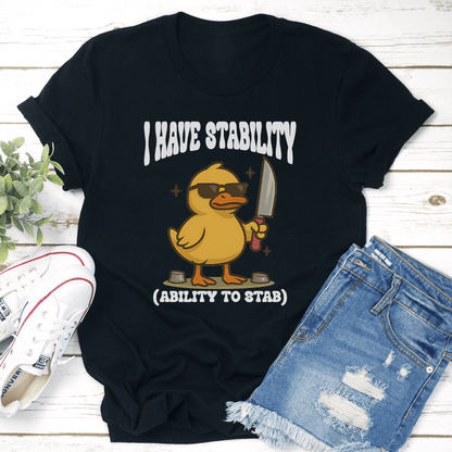 I Have Stability Ability To Stab Tee
