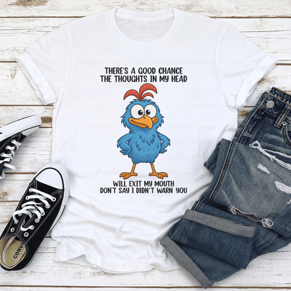 There's A Good Chance The Thoughts In My Head Will Exit Tee