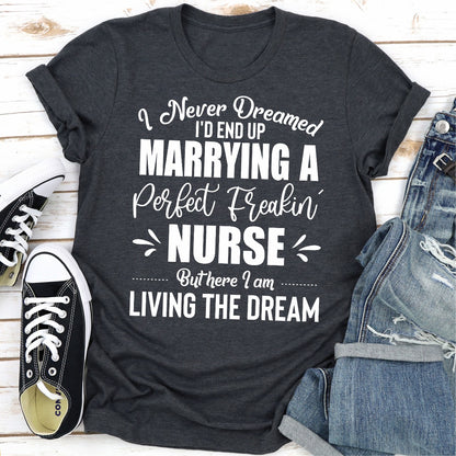 I Never Dreamed I'd End Up Marrying A Perfect Freakin Nurse